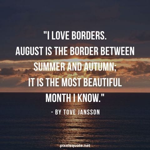 Beaufitul August month quotes.
