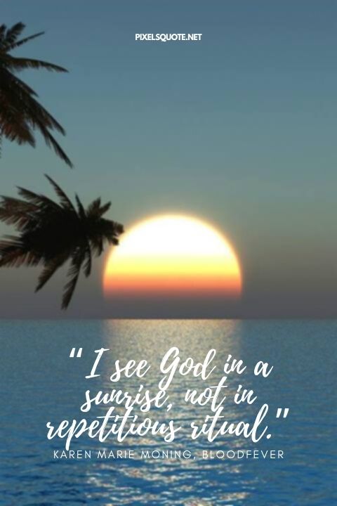 I see God in a sunrise