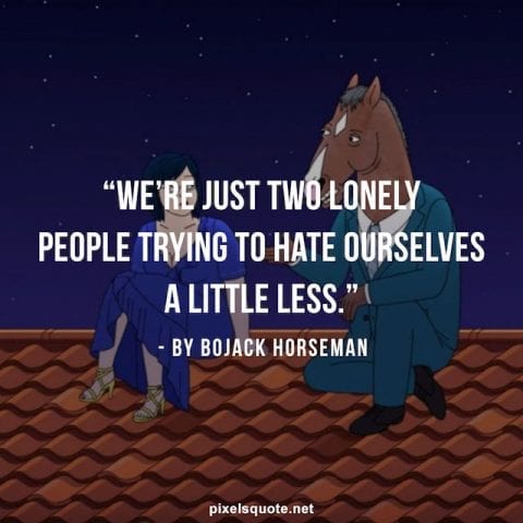 Bojack Horseman quotes about Alone.