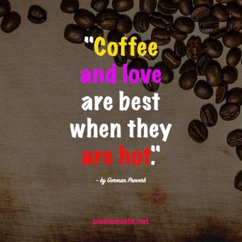 Coffee Quotes Help You Enjoy Moments Of Life Pixelsquote Net