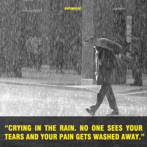 Crying in the rain.