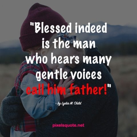 Best Father Quotes express your love on Father's Day | PixelsQuote.Net