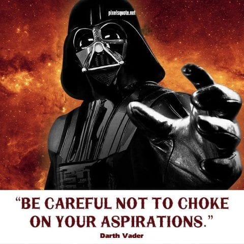 Darth Vader quotes.