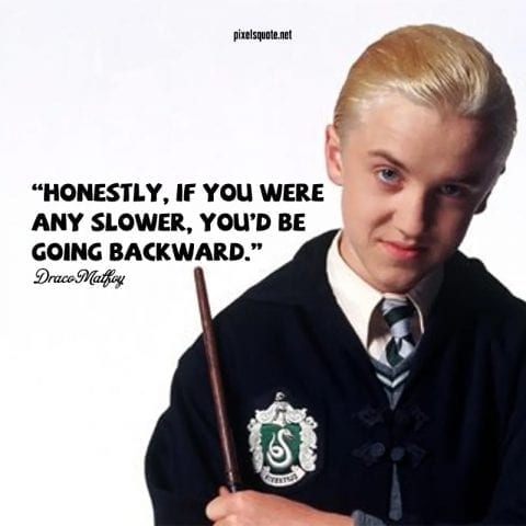 Draco Malfoy Quotes.