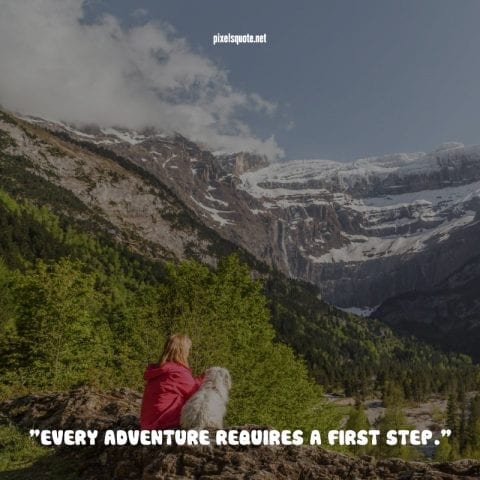 Every adventure requires a first step.