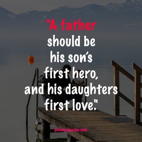 Best Father Quotes Express Your Love On Father S Day Pixelsquote Net