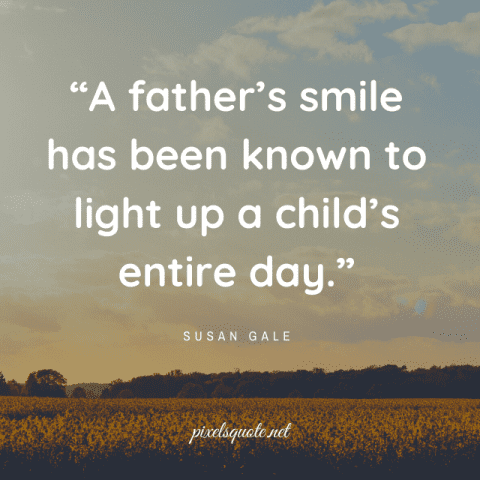 Fathers Day Smile Quote.