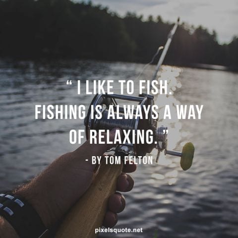 Fishing quotes.