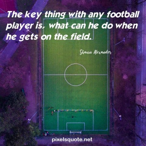 Football Player Quote.