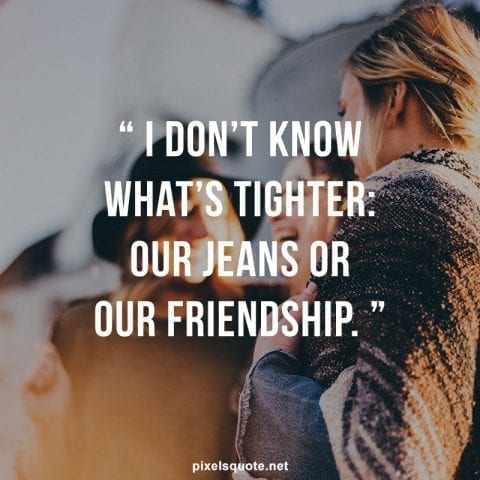 Funny friendship quote 4.