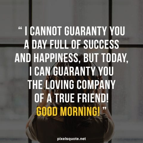 Good morning quotes for friends 3.