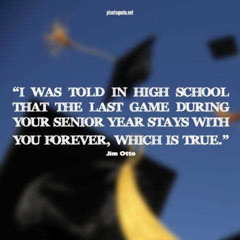 Good senior quotes.