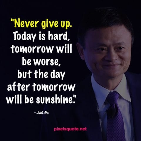 Jack Ma Quote about Never Give Up