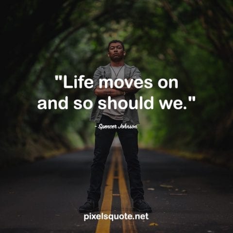 Life Moving On Quotes.