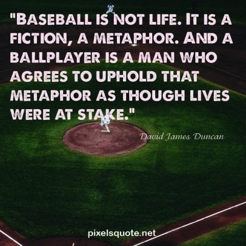 Life Quote about Baseball.