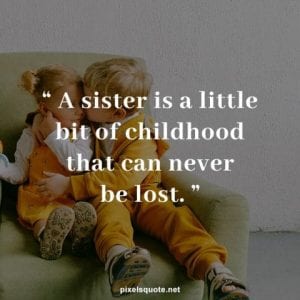 50 Meaningful Sister quotes | PixelsQuote.Net