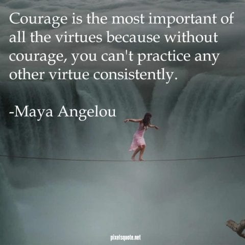 maya angelou quotes courage