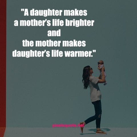 Meaningful Mother Daughter Quotes.