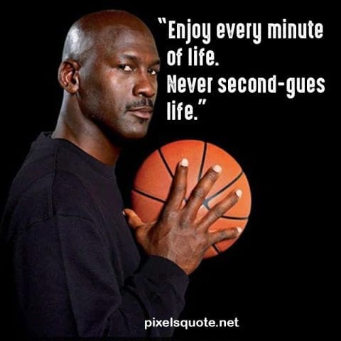 Michael Jordan quotes about life.