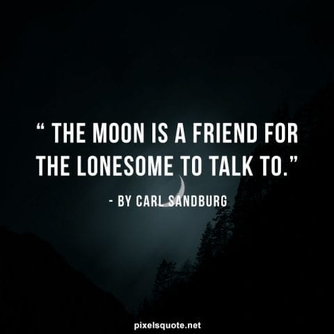 Moon is a friend quotes.