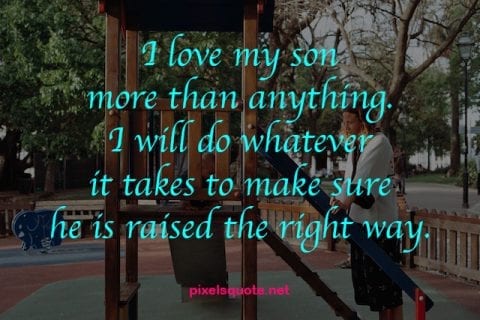 Son Quote from Mother