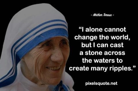 Inspiring Mother Teresa Quotes About Life And Love To Make You A Kind Person Pixelsquote Net