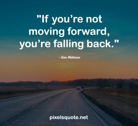 Moving Forward Quotes.