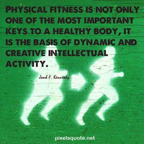 Physical Fitness Quotes.