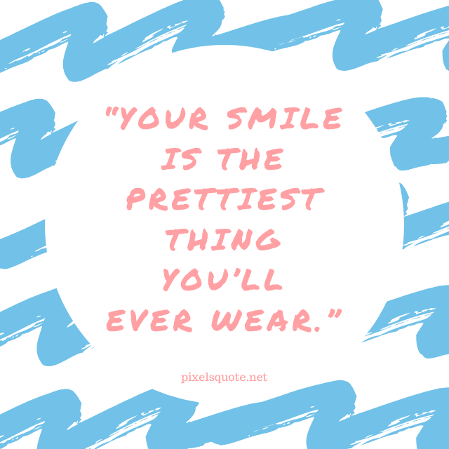 Pretty  Smile Quotes.