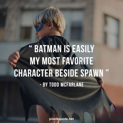 Quotes about Batman.