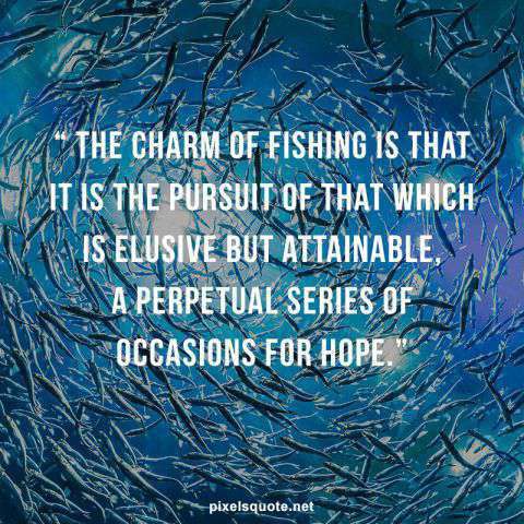 Quotes about fishing.