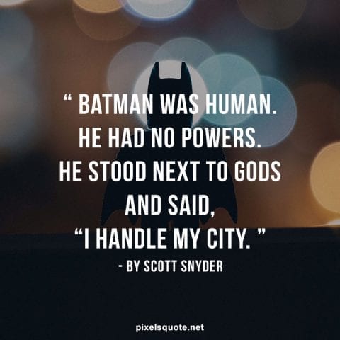 Real Batman quotes.