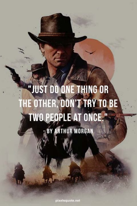 Arthur Morgan Quotes In Red Dead Redemption 2 PixelsQuote Net