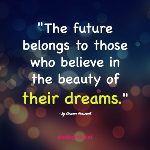 Believe in the Dreams quotes.