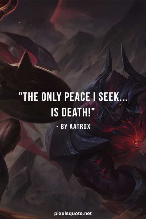 Aatrox Quotes - The Darkin Blade: League Of Legends (Lol) | Pixelsquote.net