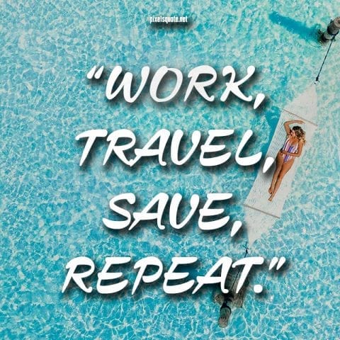 Work and Travel.