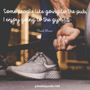 45+ Motivational Gym Quotes from Famous | PixelsQuote.Net